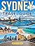 SYDNEY TRAVEL & HISTORY GUIDE 2027 (FULL COLOR): Dive into outdoor activities from thrilling bridge climbs to coastal hikes, surfing, sailing, and harbour kayaking adventures in Sydney