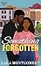 Something Forgotten: A Smal...