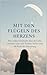 Mit den Flügeln des Herzens: Eine wahre Geschichte über die Liebe zwischen Vater und Tochter, Verlust und die Kraft der Erinnerung (German Edition)