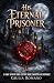 His Eternal Prisoner: A Dar...