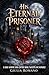 His Eternal Prisoner: A Dark Vampire King Captive Bride Twisted Love Romance