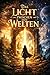DAS LICHT ZWISCHEN DEN WELTEN : Eine Chronik der Hoffnung (German Edition)