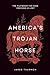 America's Trojan Horse: The Battle for the American Conscience