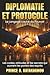 Diplomatie et Protocole: Le Langage caché du Pouvoir (French Edition)