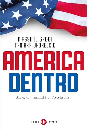 America dentro: Storie, volti, conflitti di un Paese in bilico (Italian Edition)