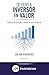De cero a inversor en valor: Guía práctica para invertir con criterio (Spanish Edition)