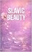 Slavic Beauty: The Modern E...