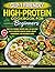 GLP-1 Friendly High-Protein Cookbook for Beginners: Easy Gut-Friendly Recipes and a 30-Day Meal Plan to Support Healthy Eating, Weight Management, and Balanced Living.