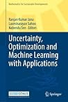 Uncertainty, Optimization and Machine Learning with Applications (Mathematics for Sustainable Developments)