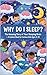 Why Do I Sleep?: The Amazing Story of Your Sleeping Brain ,A Science Book for Curious Kids Ages 5–10