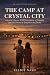 The Camp at Crystal City: A...