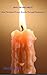 Until the Wax Melts: How Pe...