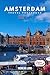 Amsterdam Travel Photobook: A Coffee Table Collection of Beautiful Places to Explore (Full-Color)