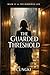 The Guarded Threshold: The Borrowed Life, Book 4