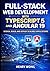 Full-Stack Web Development with TypeScript 5 and Angular 19: Design, Build, and Deploy Scalable Applications