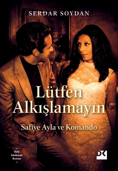 Lütfen Alkışlamayın: Safiye Ayla ve Komando
