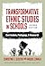 Transformative Ethnic Studies in Schools: Curriculum, Pedagogy, and Research (Multicultural Education Series)