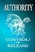 Authority: Control? or Release!