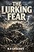 The Lurking Fear: A Haunting Tale of Terror Beneath the Earth