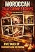 Moroccan True Crime Stories – Volume 19: Shadows of Betrayal: Five Moroccan Crimes That Shocked the Truth