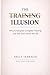 The Training Illusion: Why Employees Complete Training but Still Don't Know the Job