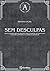 Sem desculpas: autoconhecimento prático para romper autoengano, ganhar confiança e fazer acontecer (Renato Ucha) (Portuguese Edition)