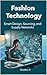 Fashion Technology: Smart Design, Sourcing, and Supply Networks