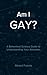 Am I Gay?: A Behavioral Science Guide to Understanding Your Attraction