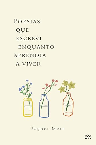 POESIAS QUE ESCREVI ENQUANTO APRENDIA A VIVER (Paperback)