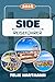 SIDE REISEFÜHRER 2026: Entdecken Sie den Tempel des Apollo, das Side Museum, das antike Theater, die Strände von Side & Ausflüge nach Aspendos und zum ... & perfekte Reiserouten (German Edition)