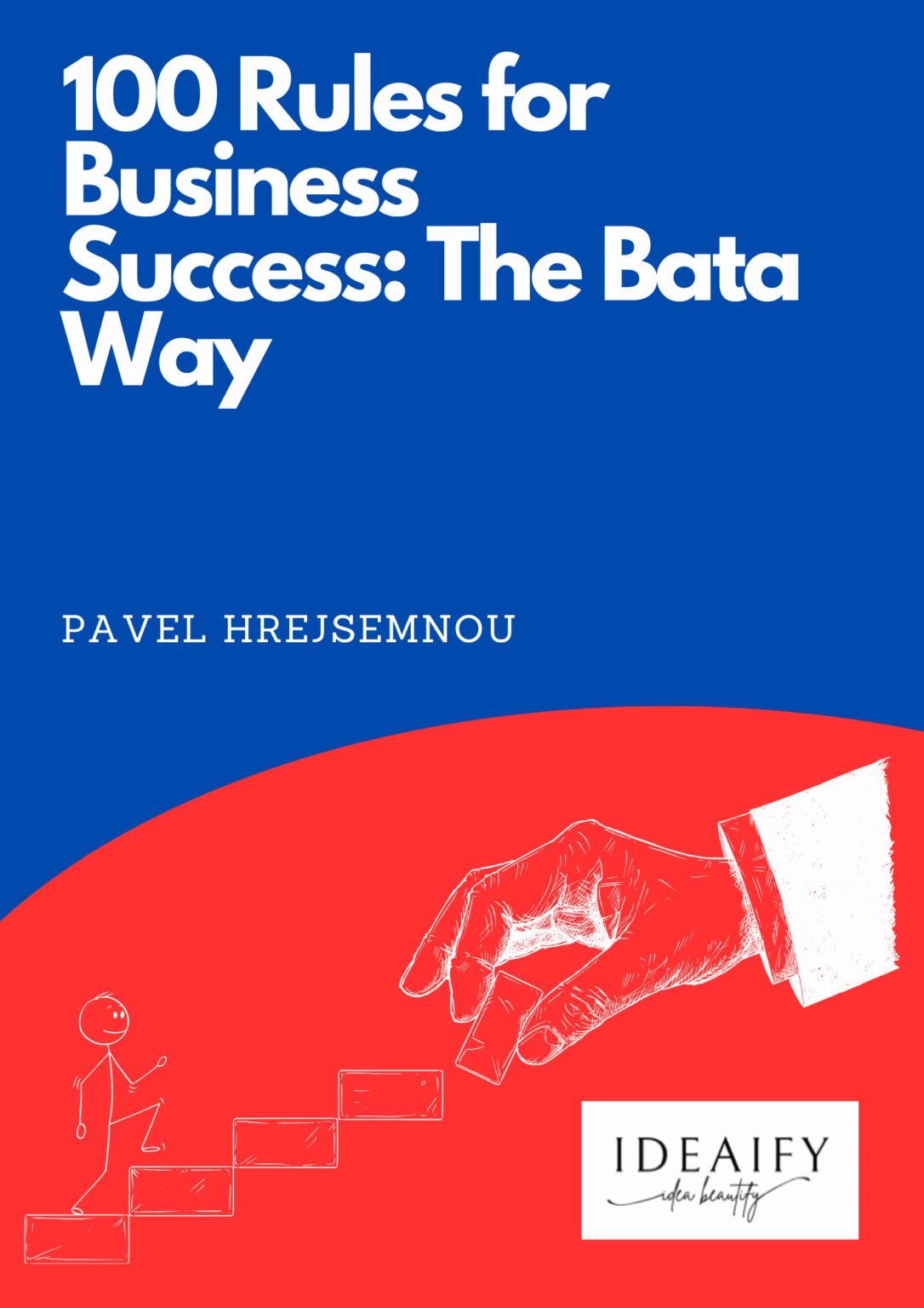 100 Rules for Business Success: The Bata Way