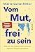 Vom Mut, frei zu sein: Wie ...