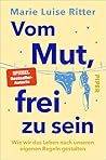Vom Mut, frei zu ...