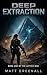 Deep Extraction: Book One of The Lattice War