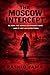 THE MOSCOW INTERCEPT