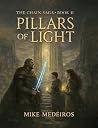 Pillars of Light: The Chain Saga Book Two Pillars of Light: The Chain Saga Book Two