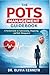 The POTS Management Guidebook: A Practical Guide to Understanding, Diagnosing, and Daily Management