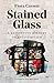 Stained Glass by Flora Cassen