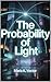 The Probability of Light