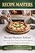 Recipe Masters: Italian: Mastering Pizza, Pasta al Pomodoro, Risotto, Ragù alla Bolognese, and Lasagna