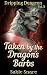 Taken by the Dragon’s Barbs...