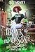 Drink The Poison: A Call of...
