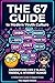 The 67 Guide To Modern Youth Culture: A Parent’s & Educator’s Handbook to Understanding Gen Z & Alpha Internet Trends