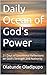 Daily Ocean of God's Power: 21 Days of Devotional Reflections on God's Strength and Authority (Daily Light Devotional Series)
