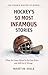 Hockey's 50 Most Infamous Stories : When the Game Played by Its Own Rules… and Still Got It Wrong (The Strange History Of Sports Book 8)