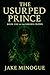 The Usurped Prince: Book One of the Reborn Crown Series