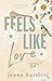 Feels Like Love (Alondra Valley, #1)