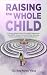 Raising the Whole Child by Eva Pérez Visus