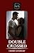 Double-Crossed: A Cherry Pop Read (Copycat Clones)