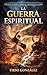 LA GUERRA ESPIRITUAL (Spanish Edition)